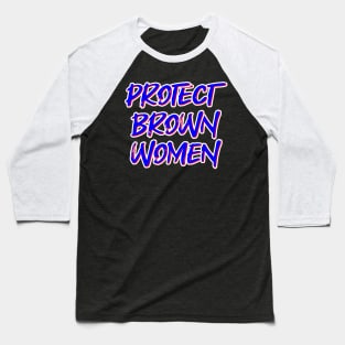 Protect Brown Women Baseball T-Shirt